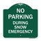 Signmission No Parking-During Snow Emergency, Green & White Aluminum Sign, 18" x 18", GW-1818-23811 A-DES-GW-1818-23811 - alternate 1